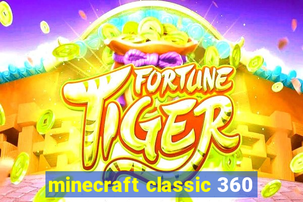 minecraft classic 360